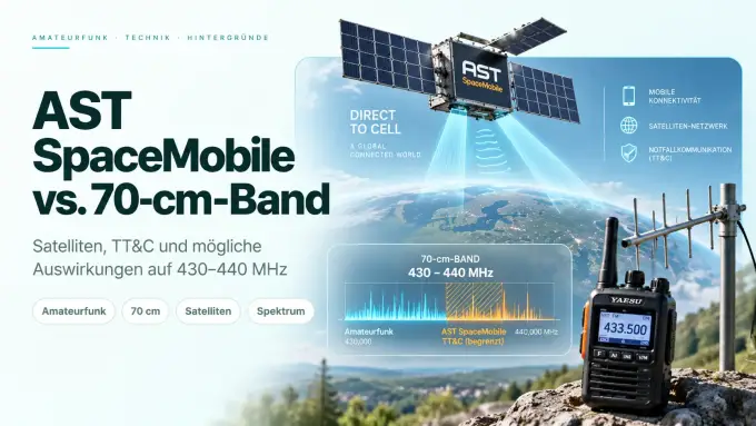 Kommerzieller Angriff aus dem Orbit: Verliert der Amateurfunk das 70‑cm‑Band an AST SpaceMobile?